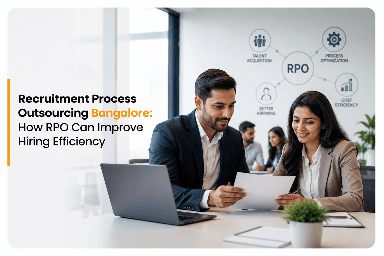 Recruitment Process Outsourcing Bangalore: How RPO Can Improve Hiring Efficiency